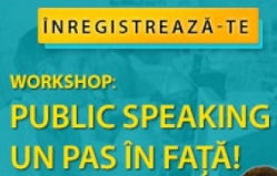 Workshop: Public speaking - un pas în fața