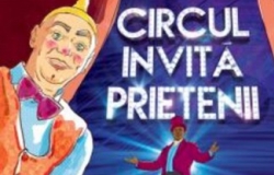 "Circul invita prietenii"