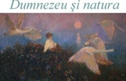 Emil Childescu: Dumnezeu şi natura