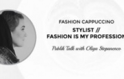Fashion Cappuccino: "Stylist - Fashion is my profession"