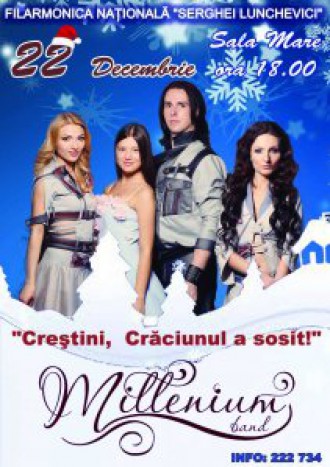 Formaţia Millenium 'Creştini, Crăciunul a sosit!'