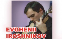 Камерный концерт - Евгений Ирошников, гитара, Мэрцишор 2016