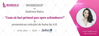 WorkShop cu Andreea Raicu: “Cum să faci primul pas spre schimbare?”